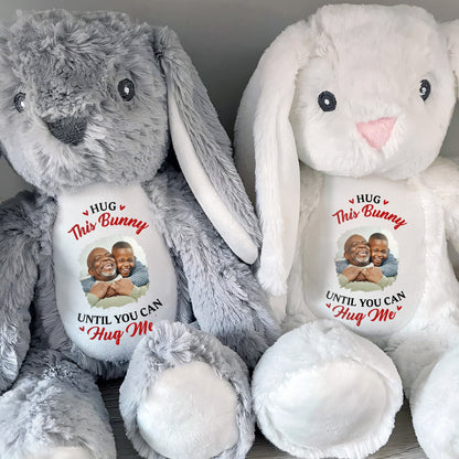 Hug This Bunny Until You Can Hug Me - Personalized Stuffed Bunny