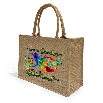 As Long As I Breathe You'll Be Remembered - Personalized Jute Tote Bag