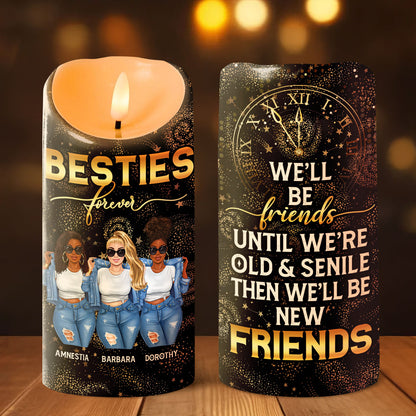 We Will Be Friends Until We Are Old And Senile - Personalized Flameless LED Candle