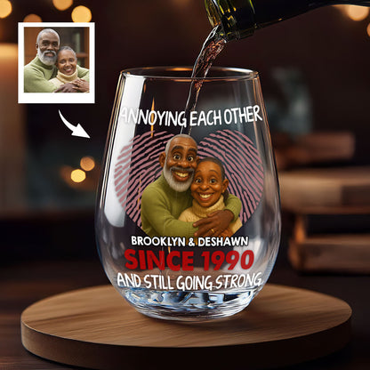 Annoying Each Other And Still Going Strong - Personalized Stemless Wine Glass