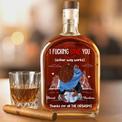 Thanks For All The Orgasms - Personalized Whiskey Bottle