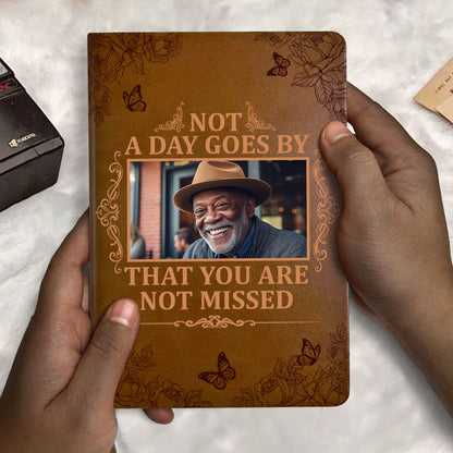 Not A Day Goes By That You Are Not Missed - Personalized Leather Cover Notebook