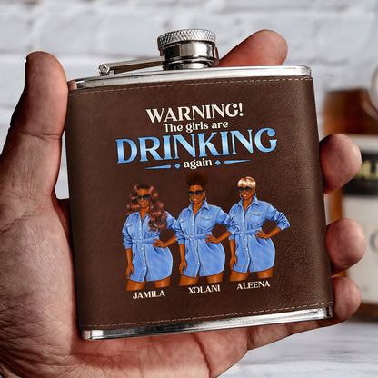 The Girls Are Drinking Again - Personalized Leather Flask SBLFLALM2107M