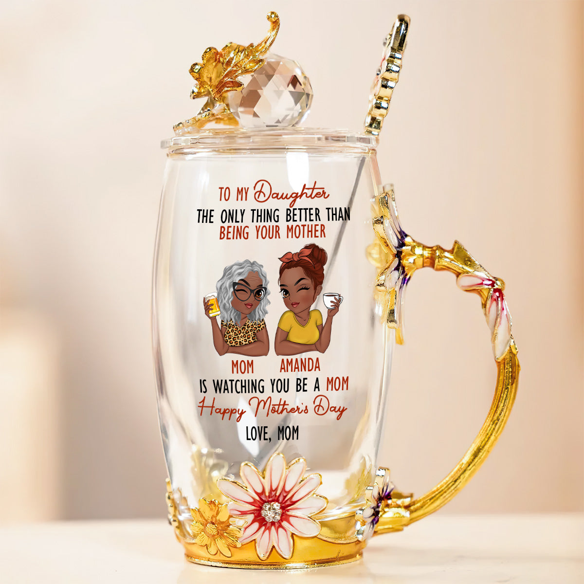 The Only Thing Better Than Being Your Mother - Personalized Flower Tea Cup