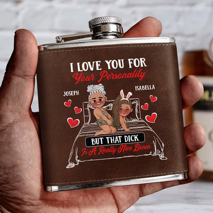 I Love You For Your Personality - Personalized Leather Flask