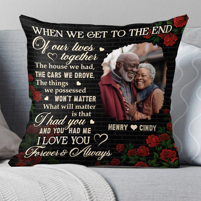 I Had You And You Had Me - Personalized Pillow