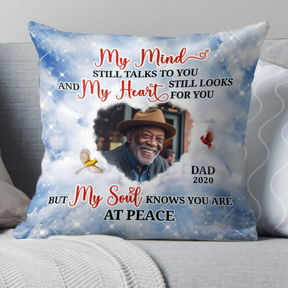 My Mind Still Talks To You And My Heart Still Looks For You - Personalized Pillow