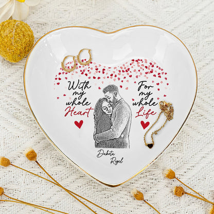 With My Whole Heart For My Whole Life - Personalized Heart Shaped Jewelry Dish