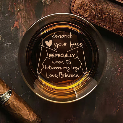 I Love Your Face - Personalized Engraved Whiskey Glass