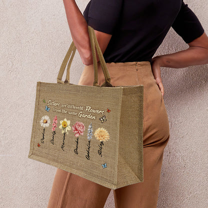 Sisters Are Different Flowers From The Same Garden - Personalized Jute Tote Bag