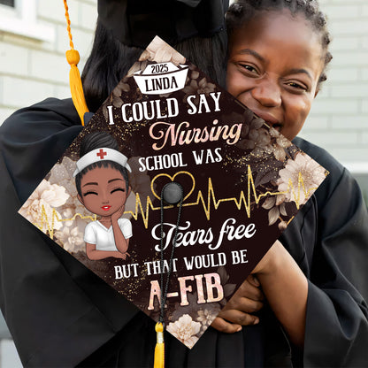 Nursing School Was Tears Free - Personalized Graduation Cap Topper