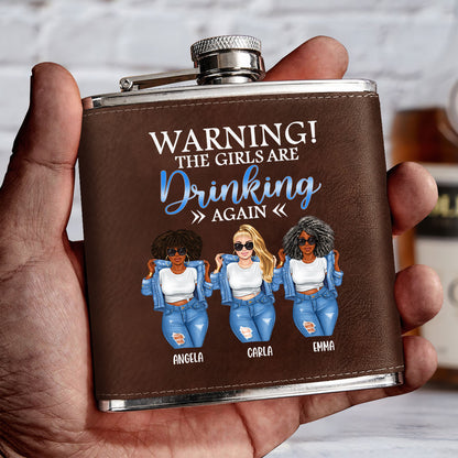 The Girls Are Drinking Again - Personalized Leather Flask SBLFLALM2784D