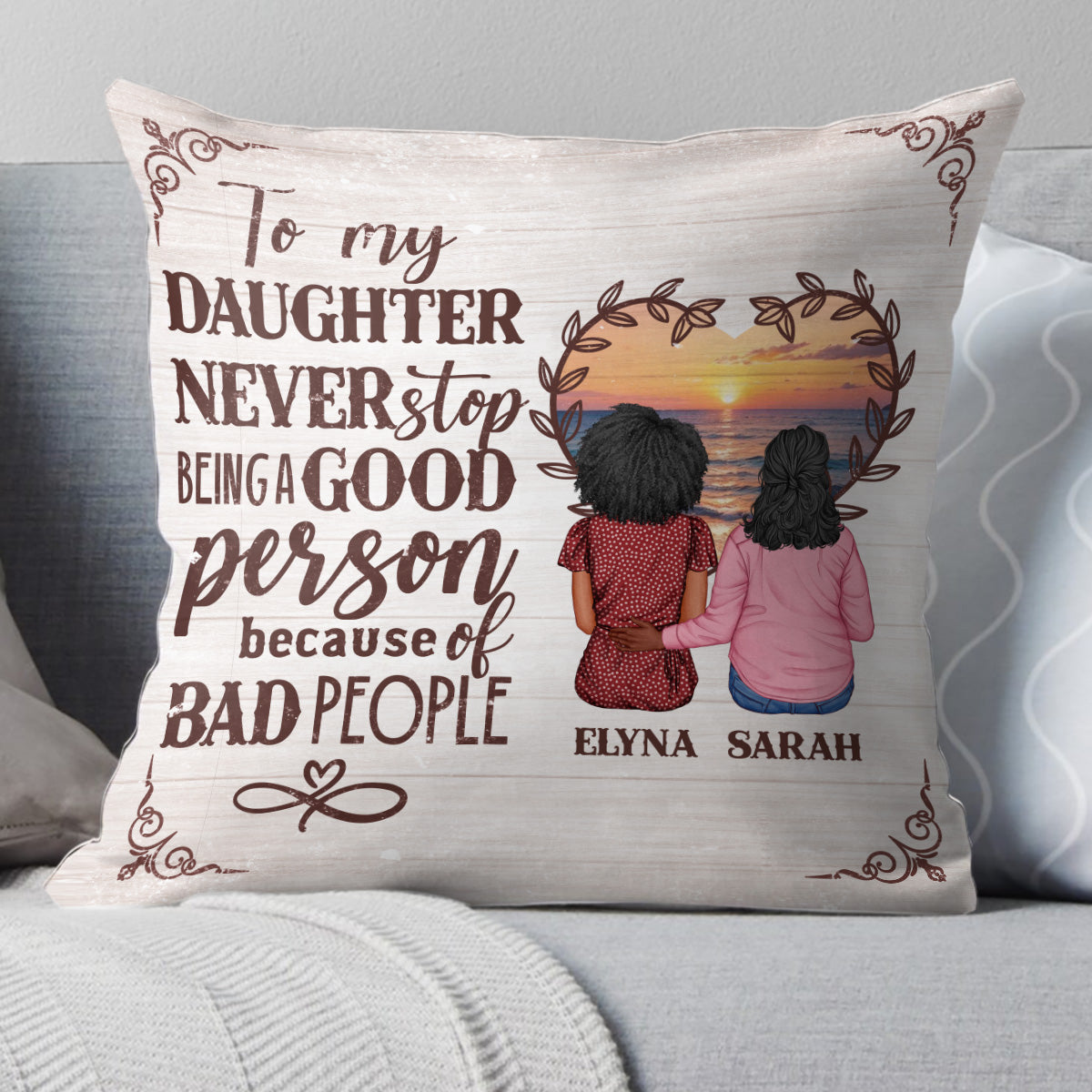 Never Stop Being A Good Person - Personalized Pillow