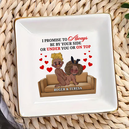 I Promise To Always Be By Your Side - Personalized Jewelry Dish