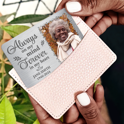 Always On My Mind Forever In My Heart - Personalized Aluminum Wallet Card