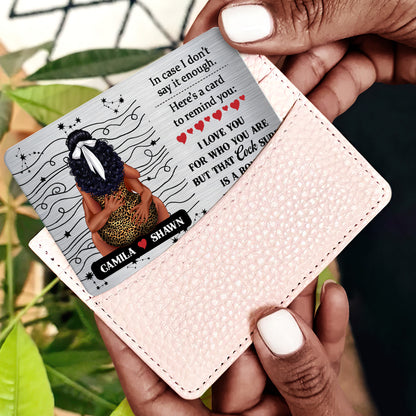 I Love You For Who You Are - Personalized Aluminum Wallet Card