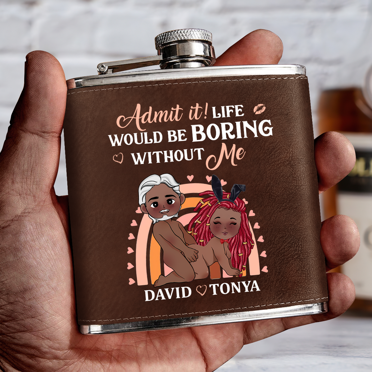 Life Would Be Boring Without Me - Personalized Leather Flask