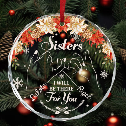 Sisters I Will Be There For You - Personalized Round Glass Ornament