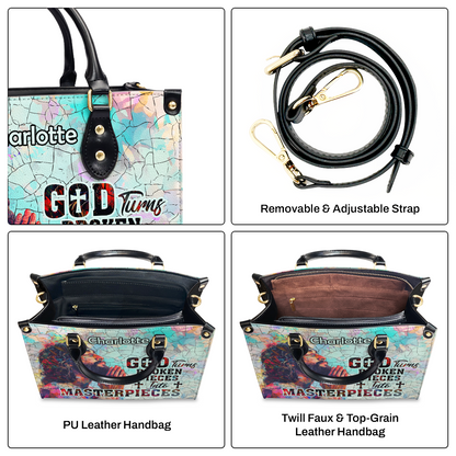 God Turns Broken Pieces Into Masterpieces - Personalized Leather Handbag SBLHBLM2743TA