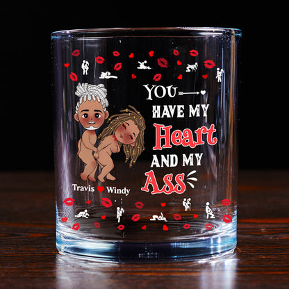 You Have My Heart And My Ass - Personalized Round Whiskey Glass