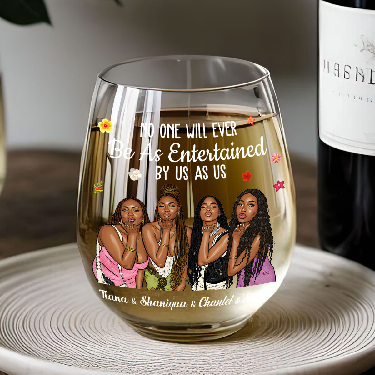 No One Will Ever Be As Entertained By Us As Us - Personalized Stemless Wine Glass