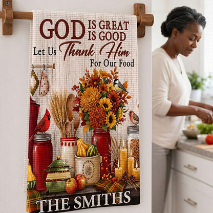 God Is Great God Is Good Let Us Thank Him For Our Food - Personalized Kitchen Towel