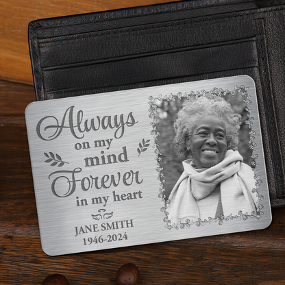 Always On My Mind Forever In My Heart - Personalized Aluminum Wallet Card