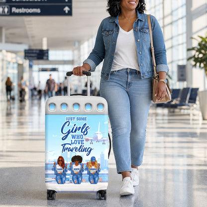 Just Some Girls Who Love Traveling - Personalized Luggage Cover