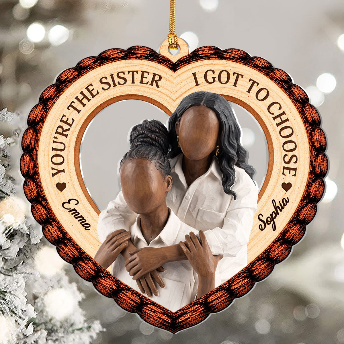 You're The Sister I Got To Choose - Personalized 1-Layer Acrylic Ornament