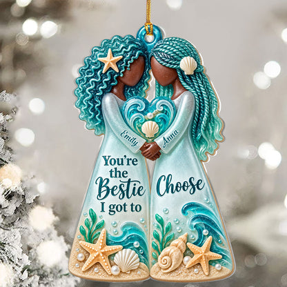 You're The Bestie I Got To Choose - Personalized 1-Layer Acrylic Ornament