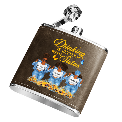 Drinking Is Better With Sistas - Personalized Leather Flask SBLFLALM2684M