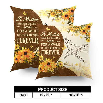 A Mother Holds Her Children's Hands For A While - Personalized Pillow