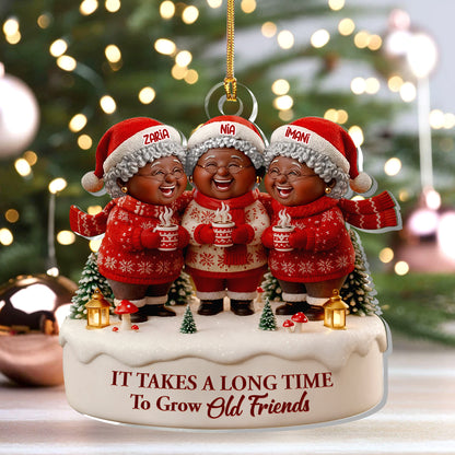 It Takes A Long Time To Grow Old Friends  - Personalized 1-Layer Acrylic Ornament