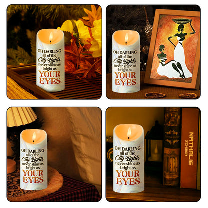 All Of The City Lights Never Shine As Bright As Your Eyes - Personalized Flameless LED Candle