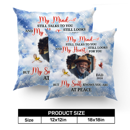 My Mind Still Talks To You And My Heart Still Looks For You - Personalized Pillow