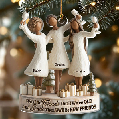 We'll Be Friends Until We're Old And Senile - Personalized 1-Layer Acrylic Ornament