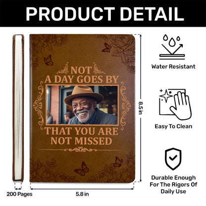 Not A Day Goes By That You Are Not Missed - Personalized Leather Cover Notebook