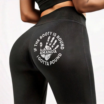 If The Booty Is Round - Personalized Leggings