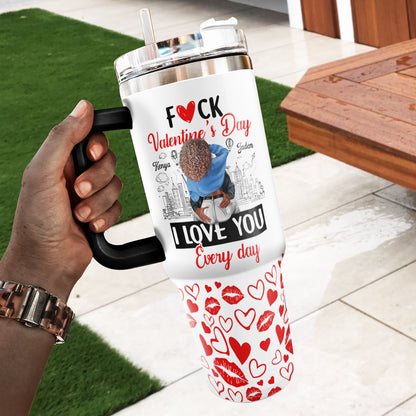 I Love You Every Day - Personalized Stainless Steel Tumbler