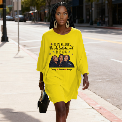 No One Will Ever Be As Entertained By Us As Us - Personalized Loose Pocket Oversize T-Shirt Dress