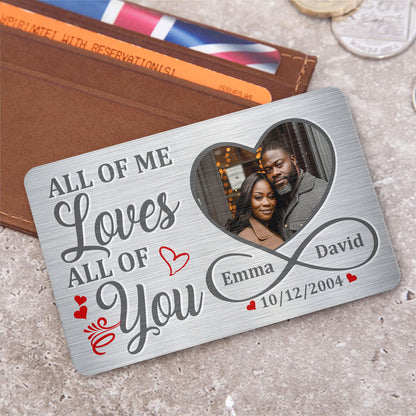 All Of Me Loves All Of You - Personalized Aluminum Wallet Card