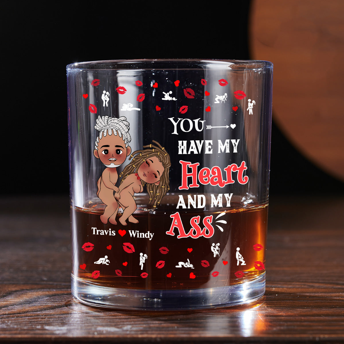 You Have My Heart And My Ass - Personalized Round Whiskey Glass