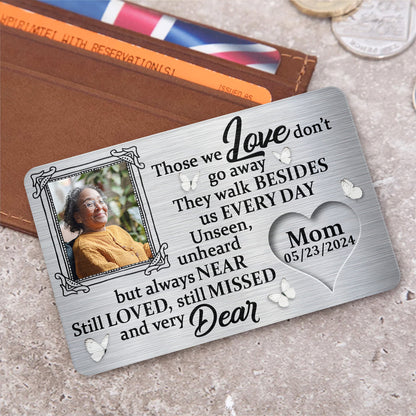 Those We Love Do Not Go Away - Personalized Aluminum Wallet Card