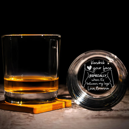 I Love Your Face - Personalized Engraved Whiskey Glass