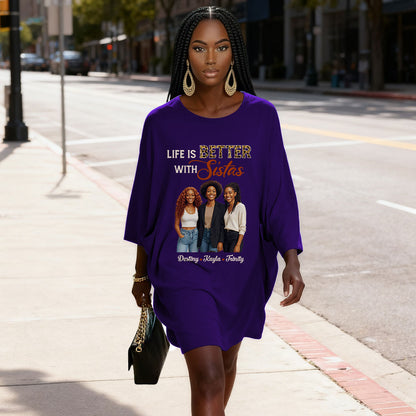 Life Is Better With Sistas - Personalized Loose Pocket Oversize T-Shirt Dress