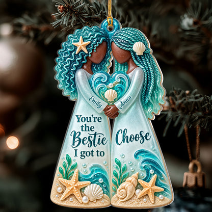 You're The Bestie I Got To Choose - Personalized 1-Layer Acrylic Ornament