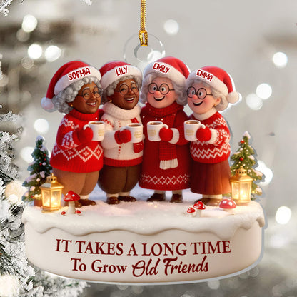It Takes A Long Time To Grow Old Friends  - Personalized 1-Layer Acrylic Ornament