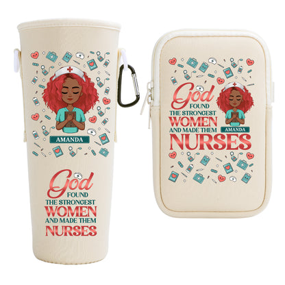 God Found The Strongest Women And Made Them Nurses - Personalized Tumbler Holder Bag