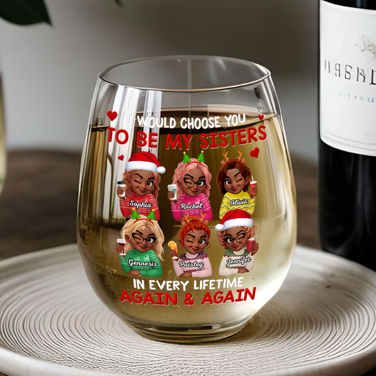I Would Choose You To Be My Sisters - Personalized Stemless Wine Glass