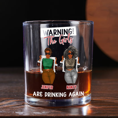 Warning The Girls Are Drinking Again - Personalized Round Whiskey Glass